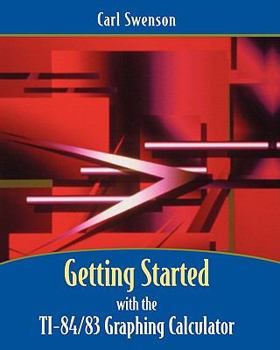 Paperback Getting Started with the Ti-84/83 Graphing Calculator Book