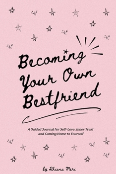 Paperback Becoming Your Own Bestfriend: the guided journal Book