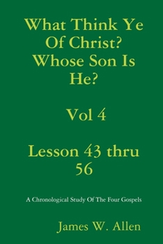Paperback What Think Ye Of Christ? Whose Son Is He? Vol 4 Book