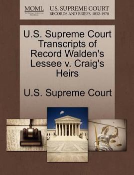 Paperback U.S. Supreme Court Transcripts of Record Walden's Lessee V. Craig's Heirs Book
