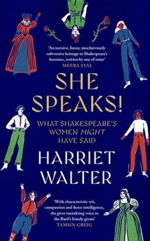 Hardcover She Speaks!: What Shakespeare's Women Might Have Said Book
