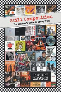 Paperback Still Competition: The Listener's Guide to Cheap Trick Book