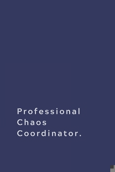 Paperback Professional Chaos Coordinator.: Lined Notebook Book