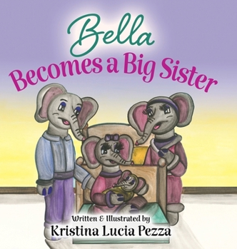 Bella Becomes a Big Sister: The Bella Lucia Series, Book 14