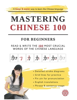 Paperback Mastering Chinese 100 For Beginners: A faster & easier way to learn the Chinese language Book