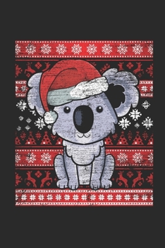 Paperback Ugly Christmas - Koala: Dotted Bullet Journal (6 X 9 -120 Pages) - Ugly Christmas Gift and Holiday Planner For Women, Men, Teens And Kids Book