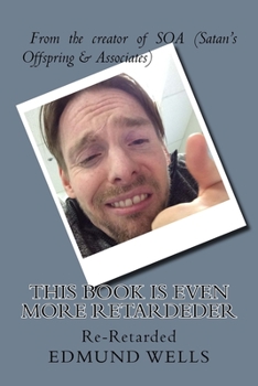 Paperback This Book is Even More Retardeder: Re-Retarded Book