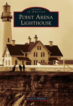 Point Arena Lighthouse - Book  of the Images of America: California