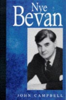 Nye Bevan: A Biography