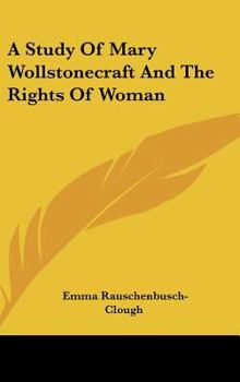 Hardcover A Study of Mary Wollstonecraft and the Rights of Woman Book