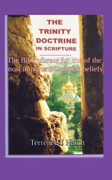 Paperback The Trinity Doctrine in Scripture: The Biblical case for one of the most important Christian beliefs. Book