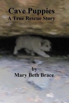 Paperback Cave Puppies: A True Rescue Story Book