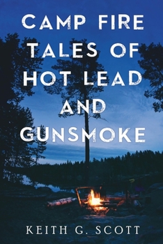 Paperback Camp Fire Tales of Hot Lead and Gunsmoke Book