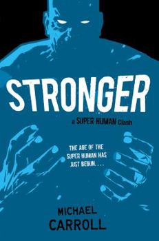 Stronger: A Super Human Clash - Book #6 of the New Heroes/Quantum Prophecy