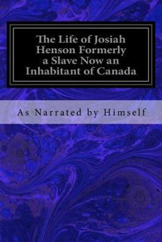 Paperback The Life of Josiah Henson Formerly a Slave Now an Inhabitant of Canada Book