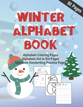 Paperback Winter Alphabet Book: Big Winter Theme Coloring Book, Practice handwriting, Letter Tracing and ABC Activities (Dot to Dot) for Preschoolers Book