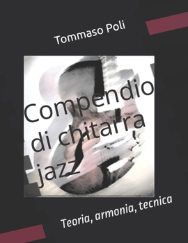 Paperback Compendio di chitarra jazz: Teoria, armonia, tecnica [Italian] Book