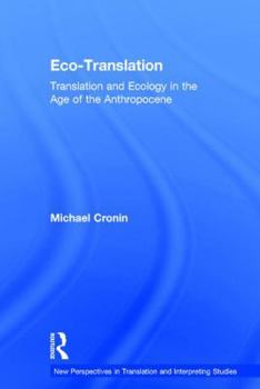 Hardcover Eco-Translation: Translation and Ecology in the Age of the Anthropocene Book
