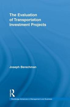 The Evaluation of Transportation Investment Projects (Routledge Advances in Management and Business Studies)