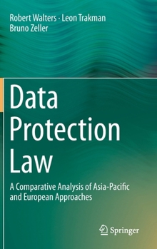 Hardcover Data Protection Law: A Comparative Analysis of Asia-Pacific and European Approaches Book