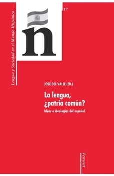 Paperback La lengua, ¿patria común?: Ideas e ideologías del españo [Spanish] Book
