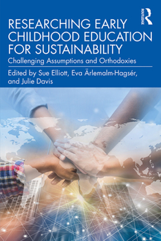 Paperback Researching Early Childhood Education for Sustainability: Challenging Assumptions and Orthodoxies Book