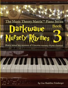 Paperback Darkwave Nursery Rhymes (Book 3): The Music Theory Matrix(TM) Piano Series Book