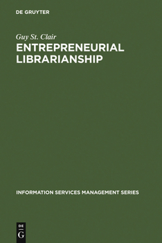Hardcover Entrepreneurial Librarianship: The Key to Effective Information Services Management Book