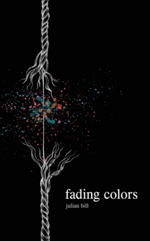 Paperback fading colors: - a poetic journey through love, heartbreak, and transformation Book