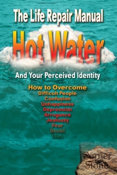 Paperback Hot Water: Your Perceived Identity - The Life Repair Manual Book
