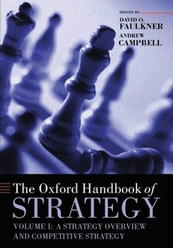Hardcover The Oxford Handbook of Strategy: Volume I: A Strategy Overview and Competitive Strategy Book