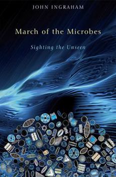 Hardcover March of the Microbes: Sighting the Unseen Book