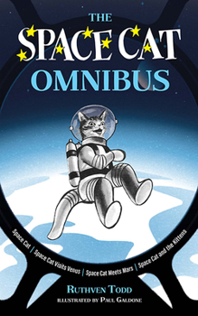 The Space Cat Omnibus: Space Cat, Space Cat Visits Venus, Space Cat Meets Mars, Space Cat and the Kittens