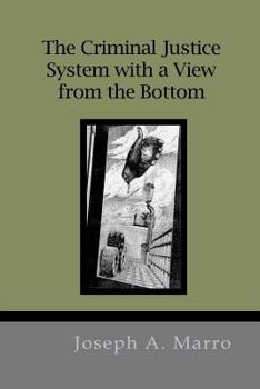 Paperback The Criminal Justice System with a View from the Bottom Book