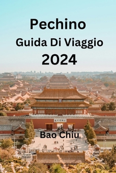 Paperback Pechino Guida Di Viaggio 2024 [Italian] Book