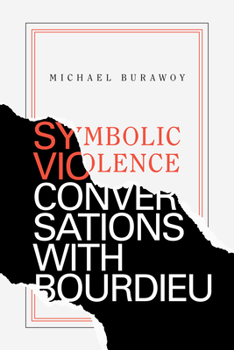 Paperback Symbolic Violence: Conversations with Bourdieu Book