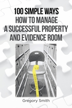 Paperback 100 Simple Ways How to Manage a Successful Property and Evidence Room Book
