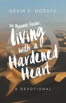 Paperback The Pharaoh Factor: Living with a Hardened Heart Book