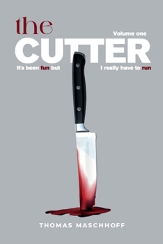 Paperback THE CUTTER: It’s Been Fun, But I Really Have To Run Book