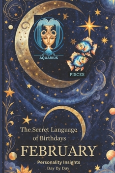 Paperback The Secret Language of Birthdays: February Profiles: Personality Insights Book