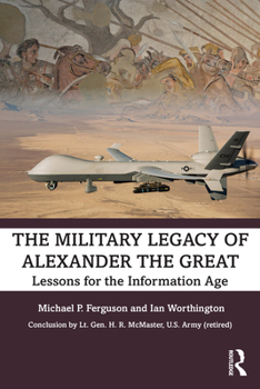 Paperback The Military Legacy of Alexander the Great: Lessons for the Information Age Book