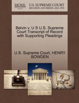Paperback Belvin V. U S U.S. Supreme Court Transcript of Record with Supporting Pleadings Book