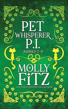 Hardcover Pet Whisperer P.I. Books 7-9: Laugh-Out-Loud Cat Mysteries for Hot Mess Heroines Book