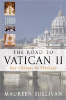 Paperback The Road to Vatican II: Key Changes in Theology Book