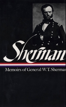 Hardcover William Tecumseh Sherman: Memoirs of General W. T. Sherman (Loa #51) Book