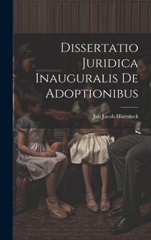 Hardcover Dissertatio Juridica Inauguralis De Adoptionibus [Latin] Book