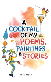 Paperback A Cocktail of My Poems, Paintings & Stories Book