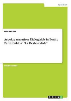 Paperback Aspekte narrativer Dialogizität in Benito Perez Galdos´ "La Desheredada" [German] Book