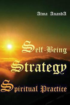 Paperback Self-Being Strategy: Spiritual Practice Book