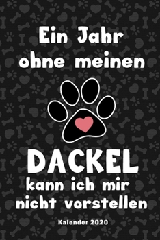 Dackel Kalender 2020: Dachshund Geschenk Wochenplaner,Terminkalender 2020 für Hundebesitzer, Frauchen Herrchen eines Hundes. Lustiger Spruch ... und Planer (German Edition)